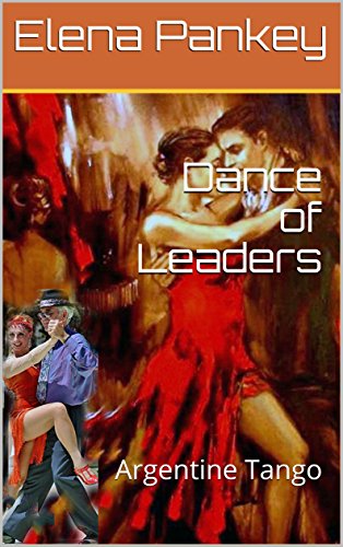 Dance of Leaders: Argentine Tango