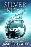 Silver Road (The Shifting Tides Book 2) by James Maxwell