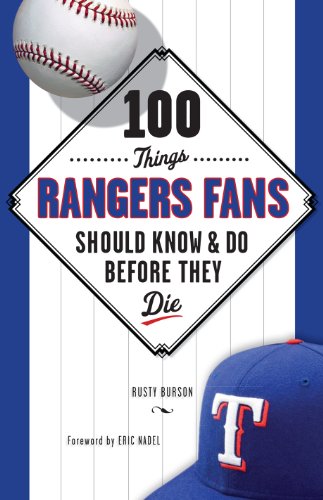 100 Things Rangers Fans Should Know & Do Before They Die (100 Things...Fans Should Know) 100 Things Rangers Fans Should Know & Do Before They Die (100 Things...Fans Should Know)