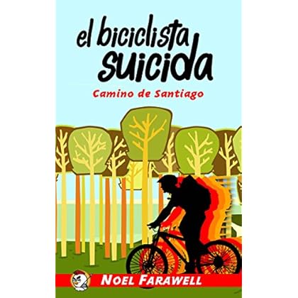 El Biciclista Suicida: Camino de Santiago (Las aventuras del Pollo Guerrero nº 1)