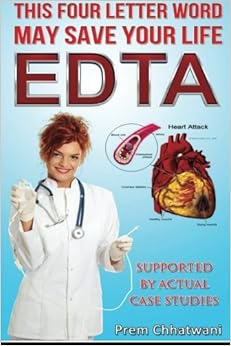 Edta: This Four Letter Word May Save Your Life Using Chelation Therapy Edta: This Four Letter Word May Save Your Life Using Chelation Therapy