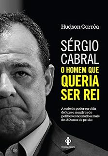 Livro Sérgio Cabral: O homem que queria ser rei