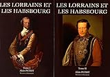 Les Lorrains et les Habsbourg : Dictionnaire biographique illustré des familles lorraines au servic by 