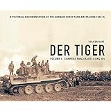 Der Tiger: Vol. 1: Schwere Panzer Abteilung 501 (English and German Edition)
