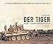 Der Tiger: Vol. 1: Schwere Panzer Abteilung 501 (English and German Edition)