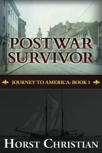 Postwar Survivor: Journey To America: Book 1 (Volume 1)