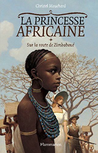 La Princesse africaine, Tome 1 : Sur la route de Zimbaboué