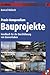 Buchtitel - Praxis-Kompendium Bauprojekte: Handbuch f�r die Durchf�hrung von Bauvorhaben. Mit CD-ROM von M�ller (C.F.), Heidelberg