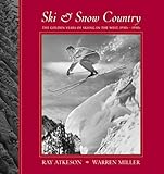Ski & Snow Country: The Golden Years of Skiing in the West, 1930s-1950s