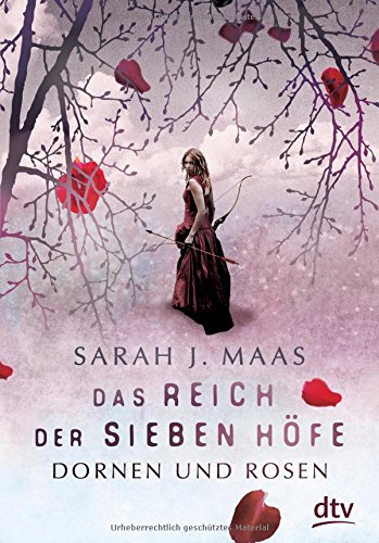 Dornen und Rosen (Das Reich der sieben Höfe, #1)