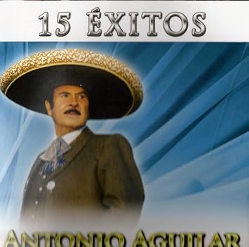 Amazon Com Antonio Aguilar 15 Exitos Music amazon com