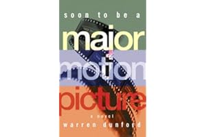 Soon to Be a Major Motion Picture: A Novel