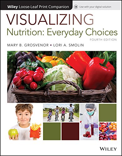 Visualizing Nutrition: Everyday Choices, 4e WileyPLUS + Loose-leaf