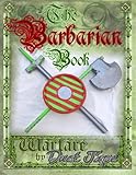 The Barbarian Book: Warfare by Duct Tape by 