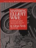 Mastering Elliott Wave: Presenting the Neely Method: The First Scientific, Objective Approach to Market Forecasting with the Elliott Wave Theory (version 2)