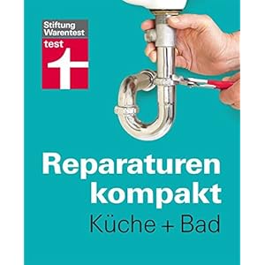 Reparaturen kompakt – Küche + Bad Paperback – 15 mei 2012