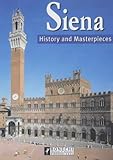 Siena: History and Masterpieces (History & Masterpieces) (Bonechi Travel Guides) by 