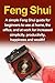 Feng Shui: A simple Feng Shui guide for beginners to use at home, the office, and at work for increased simplicity, productivity, happiness and wealth! by 