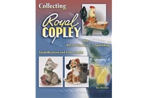 Collecting Royal Copley plus Royal Windsor & Spaulding. Indentification and Value Guide