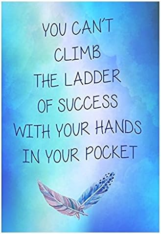 Inspirational Wall Print You Cannot Climb The Ladder Of Success With your Hands In Your Pocket Motivational Poster Sticker Wall Decor