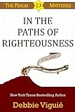 In the Paths of Righteousness (Psalm 23 Mysteries) (Volume 6)