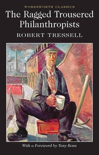 Ragged Trousered Philanthropists (Wordsworth Classics)