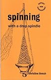 Spinning with a Drop Spindle by 