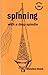 Spinning with a Drop Spindle by 
