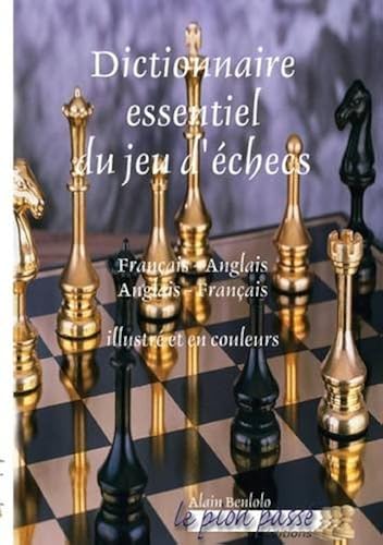 Download Dictionnaire Essentiel Du Jeu D'Echecs PDF