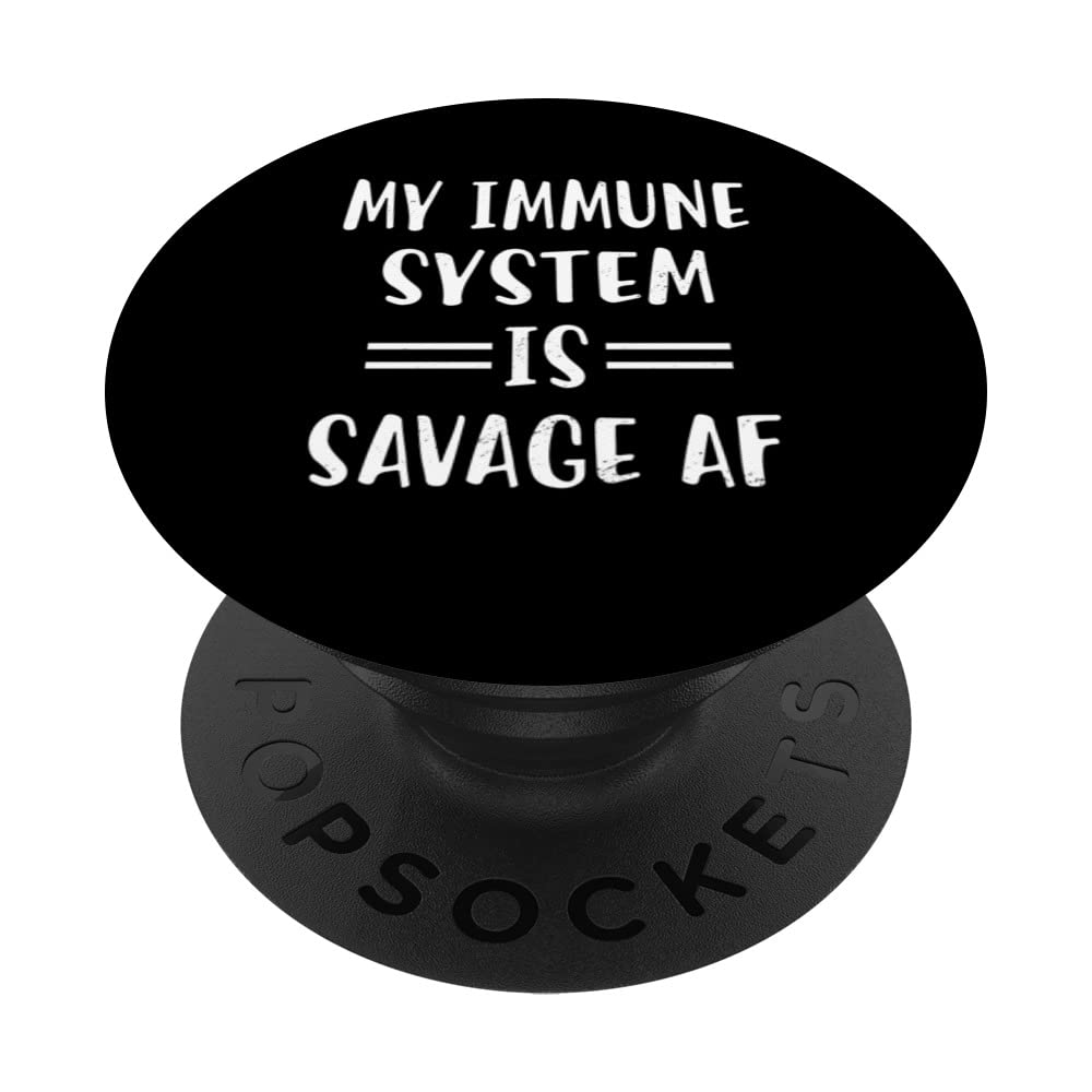 My Immune System - Strong Immunity Healthy Person Quote PopSockets Swappable PopGrip