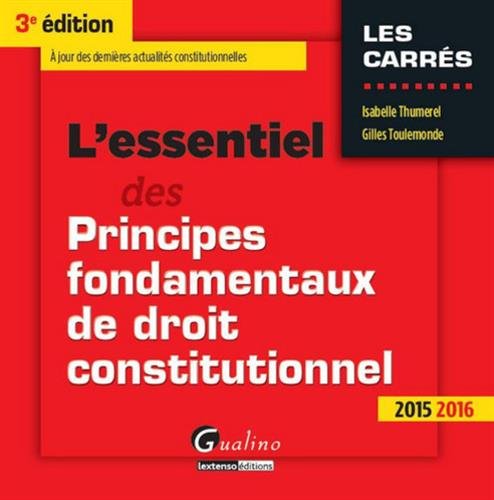 L' essentiel des principes fondamentaux de droit constitutionnel