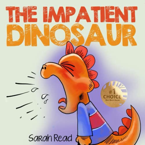 The Impatient Dinosaur: (Children's Books About Emotions & Feelings ...