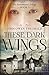 These Dark Wings (Ravenmaster Trilogy)