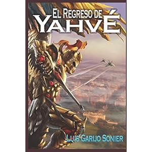 EL REGRESO DE YAHVÉ (Spanish Edition)