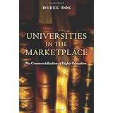 Universities in the Marketplace: The Commercialization of Higher Education (The William G. Bowen Series, 39)