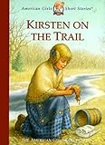 Front cover for the book Kirsten on the Trail by Janet Beeler Shaw