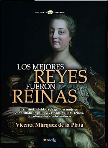 Los mejores reyes fueron reinas (Historia Incógnita): Amazon.es ...