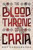 The Blood Throne of Caria (Empire of the Nightingale) by Roy Casagranda