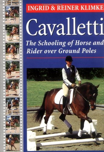 By Reiner Klimke Cavaletti: The Schooling of Horse and Rider over Ground Poles (1st First Edition) [Paperback]
