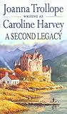 Front cover for the book A Second Legacy by Caroline Harvey