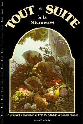 Tout de Suite a la Microwave I : A gourmet's cookbook of French, Acadian and Creole recipes by Durkee, Jean K. (December 1, 1977) Plastic Comb