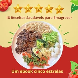 Livro 18 Receitas gostosas e saudáveis para emagrecer rápido : Aprenda a emagrecer de forma rápida e gostosa
