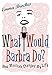 What Would Barbra Do?: How Musicals Changed My Life by Emma Brockes