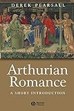 Arthurian Romance: A Short Introduction by 