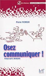 Osez communiquez !