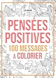 Pensées positives : 100 messages à colorier by 