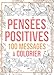 Pensées positives : 100 messages à colorier by 