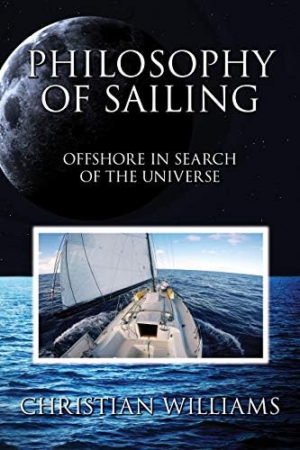Philosophy of Sailing: Offshore in Search of the Universe Kindle Edition