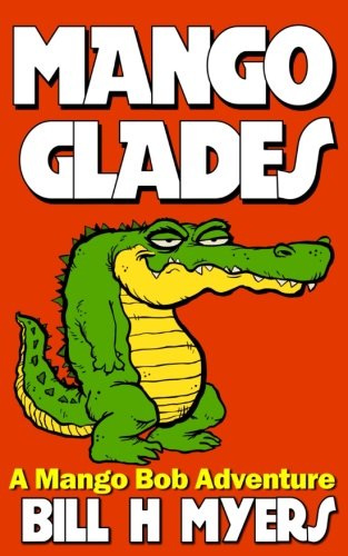 Mango Glades: A Mango Bob Adventure (Volume 4)