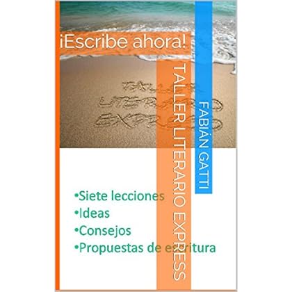 Taller Literario Express: ¡Escribe ahora! Taller Literario Express: ¡Escribe ahora!